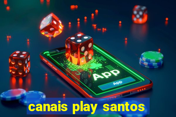 canais play santos